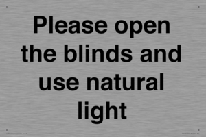 Please open the blinds and use natural light